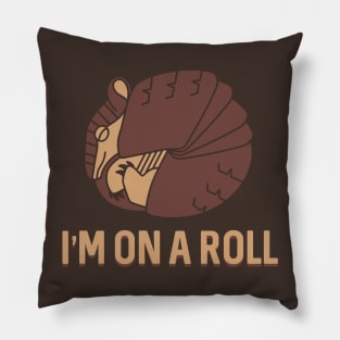 I'm On A Roll Armadillo Pillow