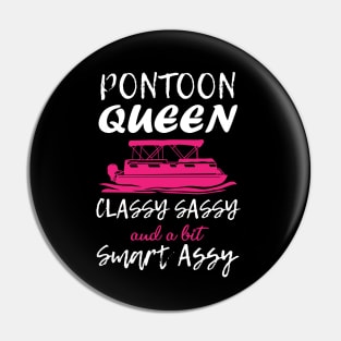 Pontoon Queen Classy Sassy and a bit Smart Assy - Boat Girl design Pin