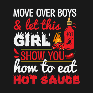 Spicy Hot Sauce Mexican Food Quote for a Hot Sauce Girl T-Shirt
