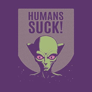 Humans SUCK! T-Shirt