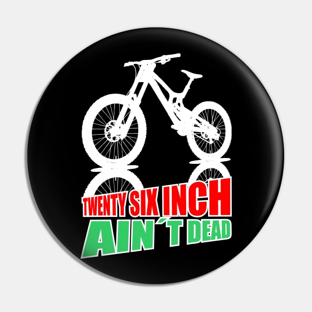 Mountain Bike Twenty Six Inch Aint Dead 26er white green red Pin by KAOZ