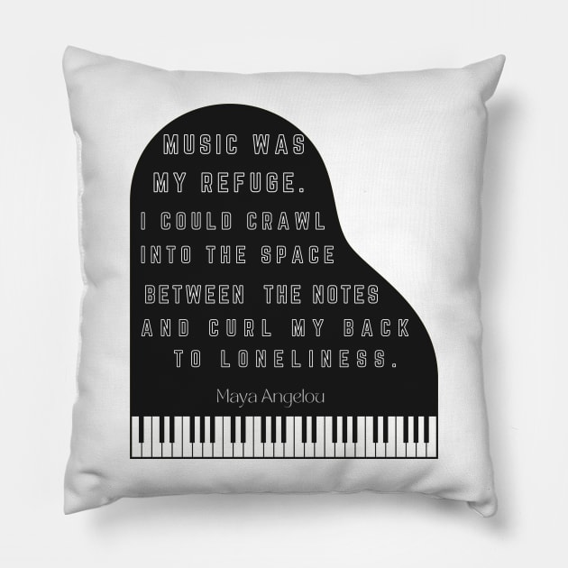 Black piano with Maya Angelou quote Pillow by artbleed