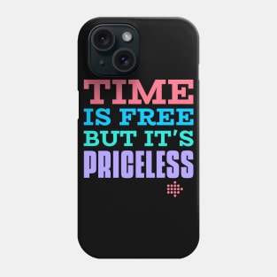 Time is priceless tshirt Phone Case