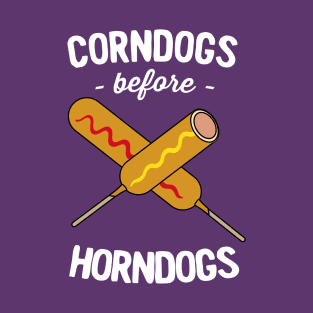 Corndogs before Horndogs T-Shirt