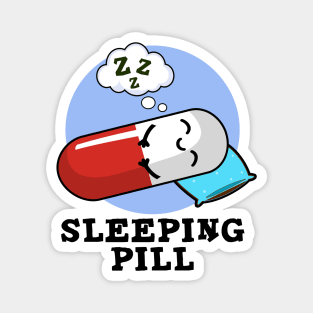 Sleeping Pill Cute Medicine Pun Magnet