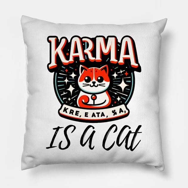 Karma Is A Cat My Buddy Pillow by Dippity Dow Five