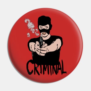 CRIMINAL Pin