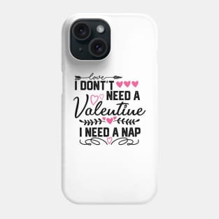 Valentine's Day Nap Saying - Funny Sleep Lover Gift Idea for Cozy Relaxation Phone Case