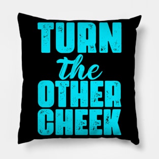 Turn The Other Cheek Pillow