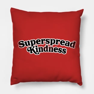 Superspread Kindness Pillow