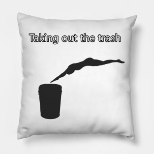 Taking out the trash funny shirt Pillow