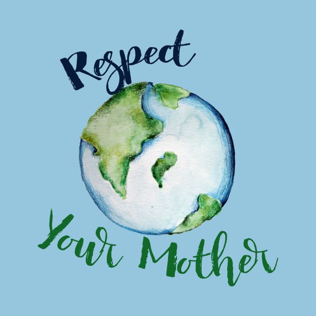 Respect your Mother Earth Day by bubbsnugg