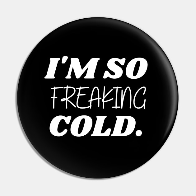 SARCASM I'M SO FREAKING COLD Pin by Kittoable