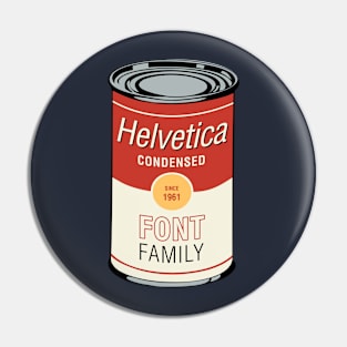 Pop art parody - Helvetica Condensed Soup Can Pin