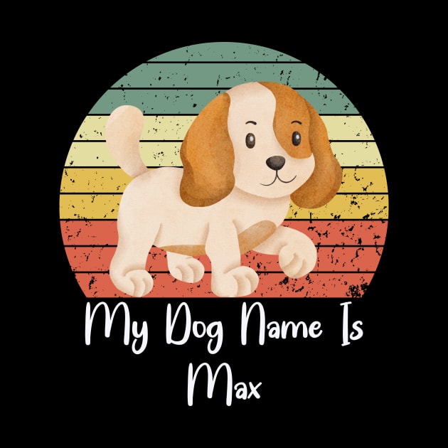 My Dog Name Is Max by NICHE&NICHE