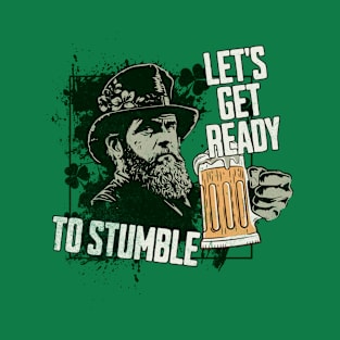 Lets Get Ready To Stumble Drinking St Patricks Day Beer T-Shirt