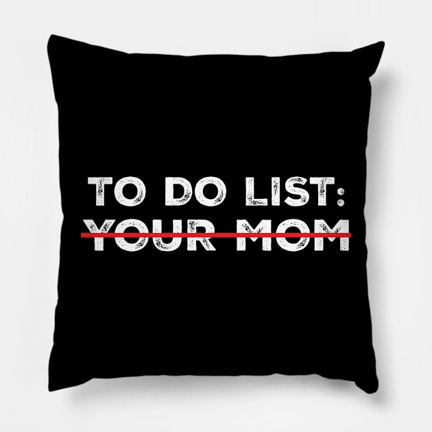 To Do List Your Mom Pillow by arazra