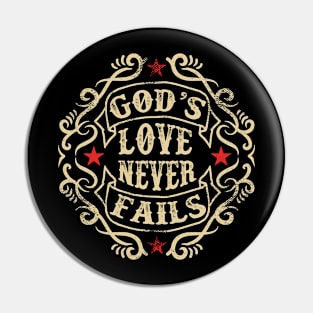 God's Love Never Fails Pin