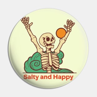 Salty and happy Pin