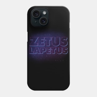 Zetus Lapetus! Phone Case