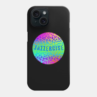 Jazzercise Party Leopard Phone Case