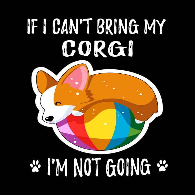 If I Can't Bring My Corgi I'm Not Going (190) by Drakes