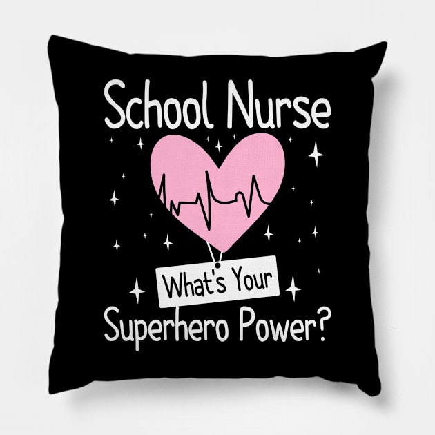 School Nurse What's Your Superhero Power, Funny Nursing students and teachers Pillow by BenTee