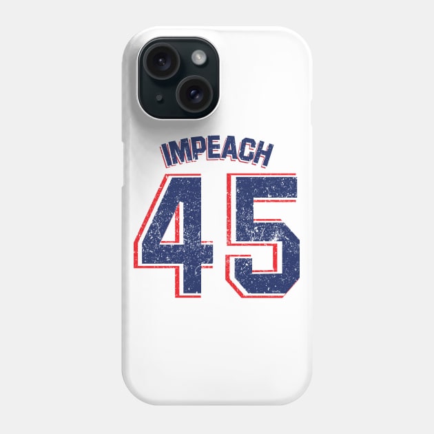 Impeach 45 Phone Case by Litho