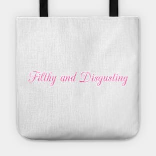 Filthy and Disgusting Tote