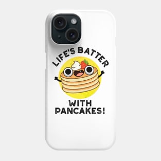 Life's Batter With Pancakes Cute Food Pun Phone Case