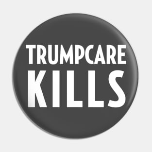 TrumpCare Kills Pin