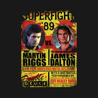 Superfight '89 - Martin Riggs from Lethal Weapon vs James Dalton from Road House T-Shirt