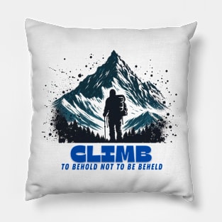 mountain climbing - behold world Pillow