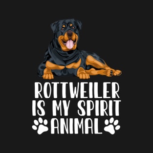Rottweiler is My Spirit Animal T-Shirt