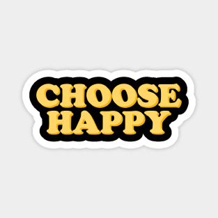 Choose Happy Magnet