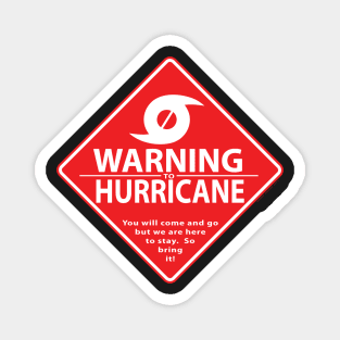 Warning to Hurricane Magnet