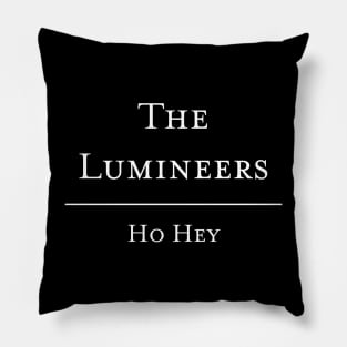 Ho Hey - The Lumineers Pillow