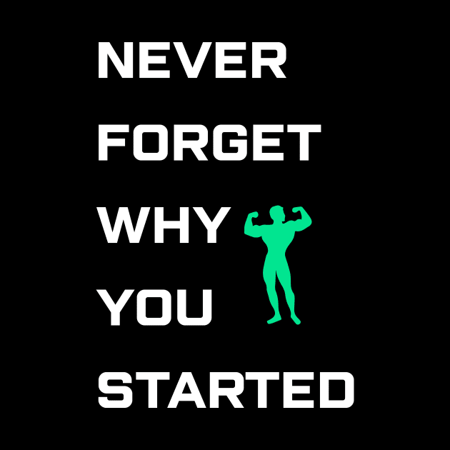 Never Forget Why You Started Mens Back Print Tshirt Black by justhustlemerch