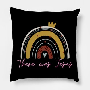 There was Jesus Christian Jesus Faith Bible Gift Verse Pillow