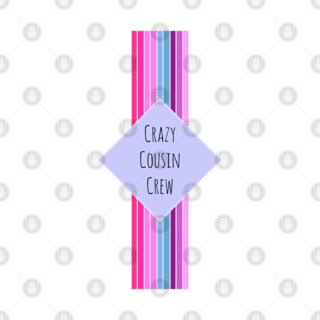 Crazy Cousin Crew by Podi Shawna