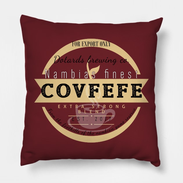 Nambias finest covfefe - extra strong blend Pillow by Dpe1974