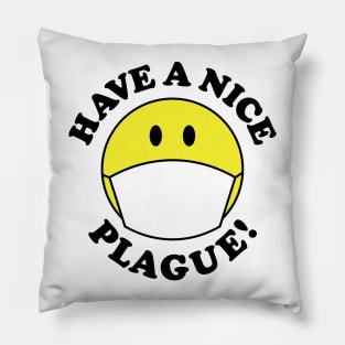 Have a Nice Plague! Pillow