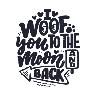 I woof you to the moon and back T-Shirt