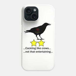 Cackling like crows Phone Case