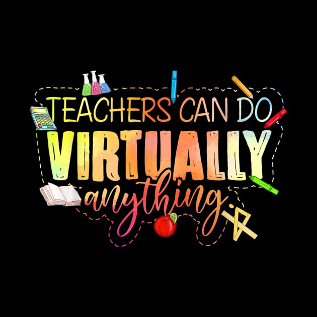 Teacher Gift Teachers Can Do Virtually Anything by FONSbually