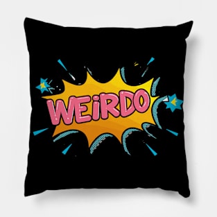 Weirdo | Retro Comic Style Typography Art Pillow