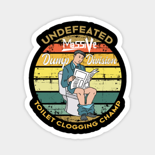 Undefeated Massive Dump Division Toilet Clogging Champ Magnet