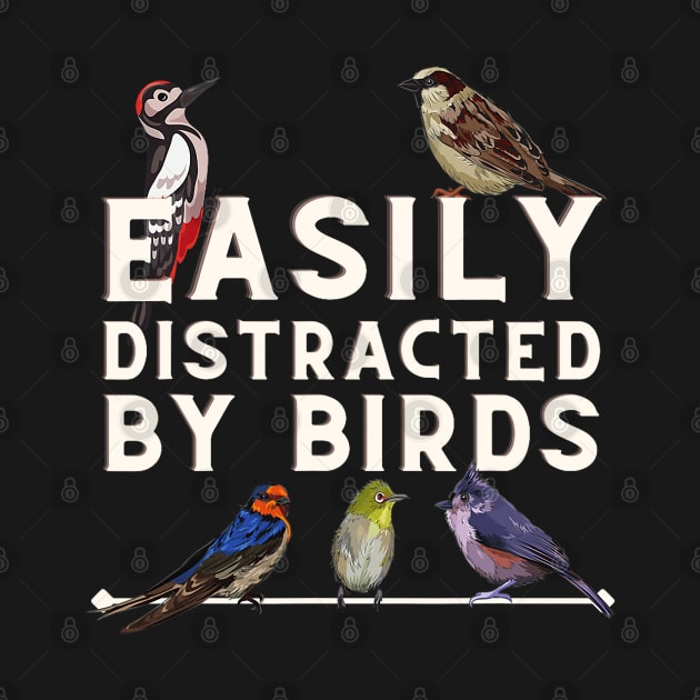 Easily Distracted By Birds Funny Bird Lover & Birdwatching by Mitsue Kersting