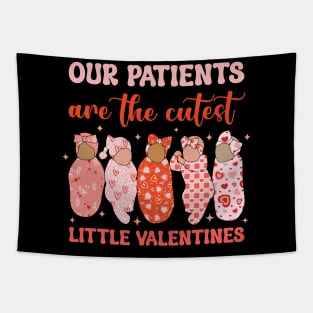 Our Patients Are The Cutest Little Sweethearts NICU Nurse Tapestry