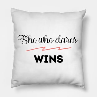 She who dares wins Pillow